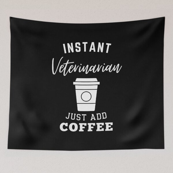 Item preview, Instant veterinarian just add coffee designed and sold by annoying-shirts.