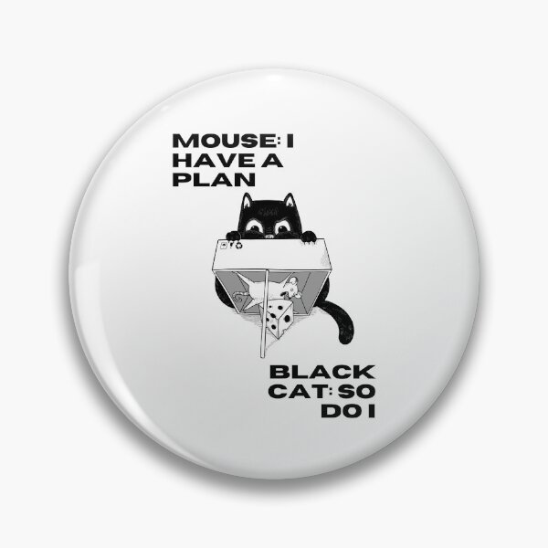 Item preview, Mouse: I have a plan. Black Cat: So do I  | Cunning Mouse vs. Clever Cat Design designed and sold by RM-Journey.