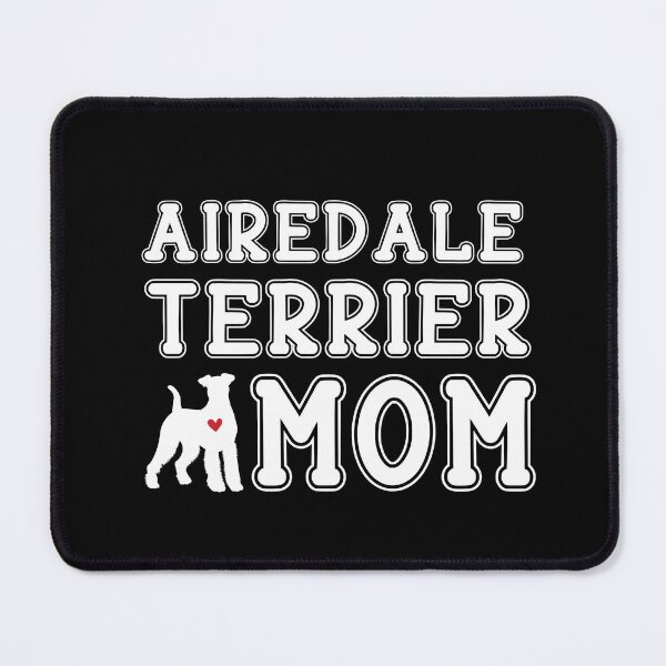 Item preview, Airedale Terrier Mom designed and sold by TheAnimalZ00.