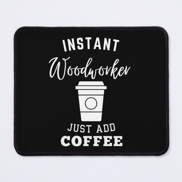 Item preview, Instant woodworker just add coffee designed and sold by greenbluearts.