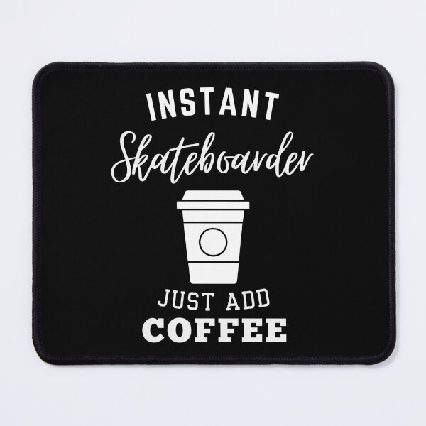 Item preview, Instant skateboarder just add coffee designed and sold by greenbluearts.