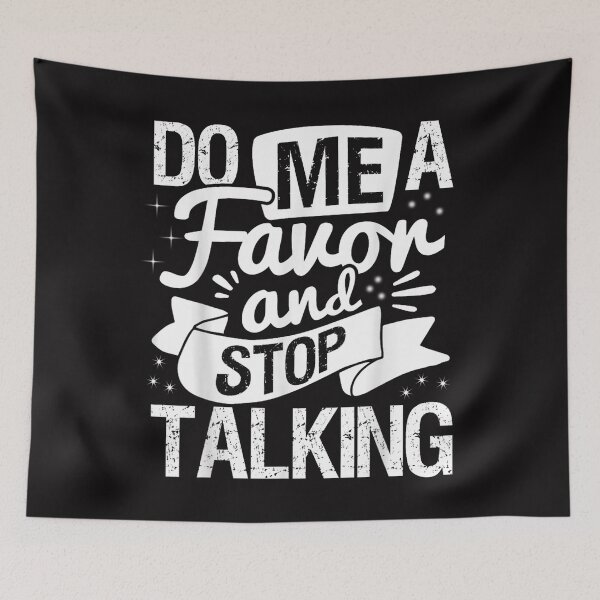 Item preview, Do Me A Favor And Stop Talking designed and sold by skeastore.