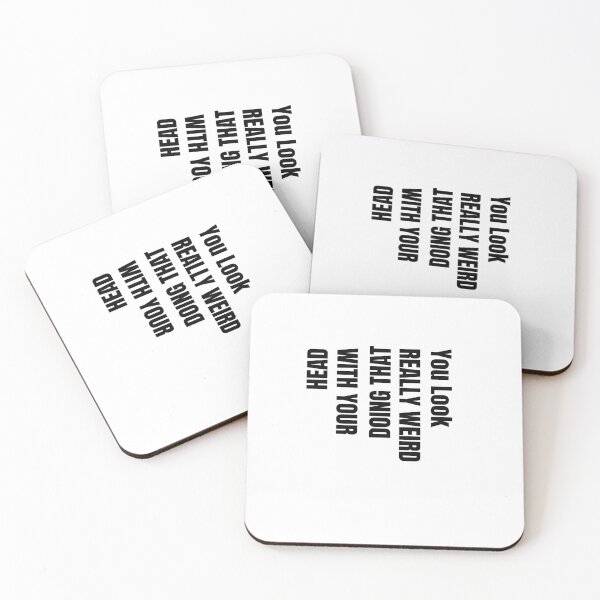 Item preview, You Look Really Weird Doing That with Your Head Funny quote designed and sold by STYLE FOR YOU .