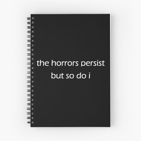Item preview, The Horrors Persist but So Do I designed and sold by korasart.