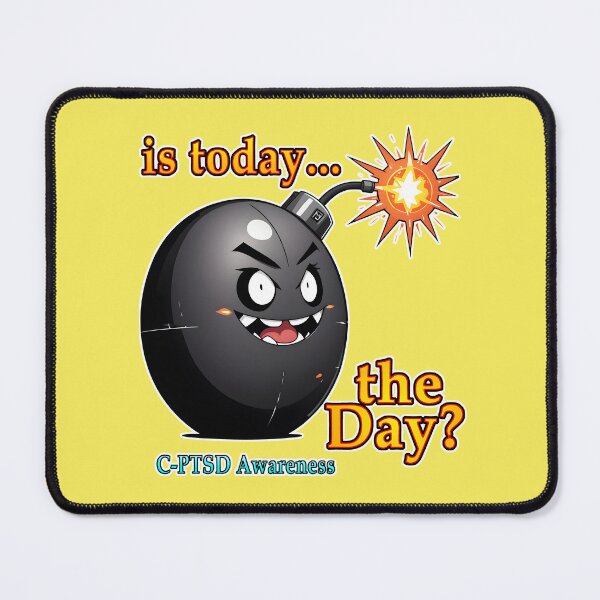 Item preview, Is today… the Day? C-PTSD Awareness Cartoon Bomb designed and sold by Rogue Wizard.