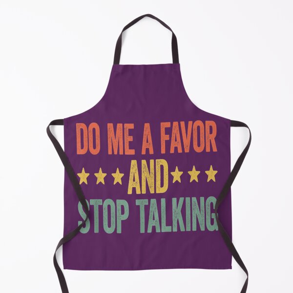 Item preview, Do Me A Favor And Stop Talking designed and sold by skeastore.