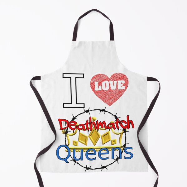 Item preview, I Love Deathmatch Queeens designed and sold by Nas-T-Shirt-Co.