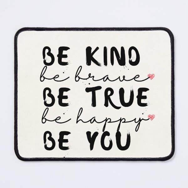 Item preview, Be Kind Be Brave Be True Be Happy Be You designed and sold by Oreo2020 Creations.