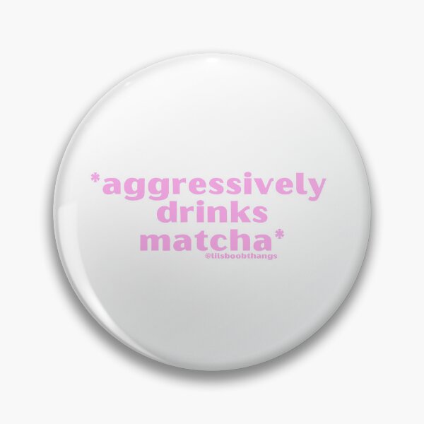 Item preview, Aggressively drinks matcha. v1 | by @lilsboobthangs designed and sold by lilsboobthangs.