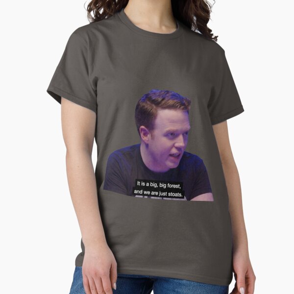 Item preview, Its a big, big forest and we are just stoats.  designed and sold by AwkwardDuckling.
