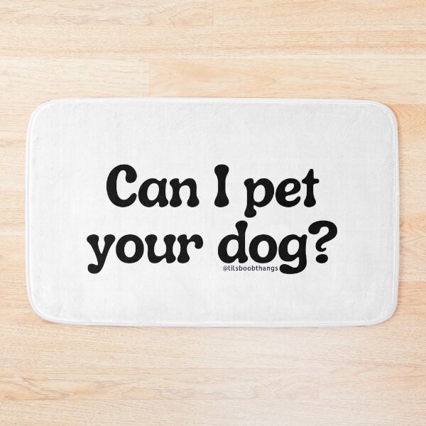 Item preview, Can I pet your dog?, v1 | lilsboobthangs designed and sold by lilsboobthangs.