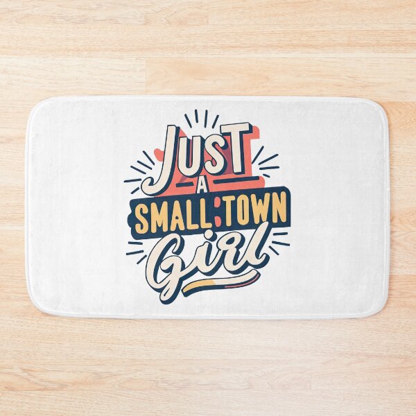 Item preview, Just A Small Town Girl designed and sold by graphic-genie.