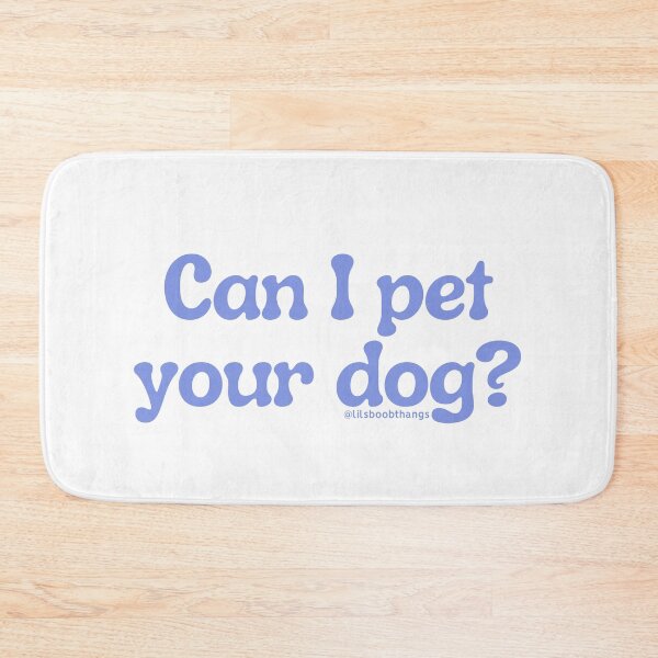 Item preview, Can I pet your dog?, v4 | @lilsboobthangs designed and sold by lilsboobthangs.