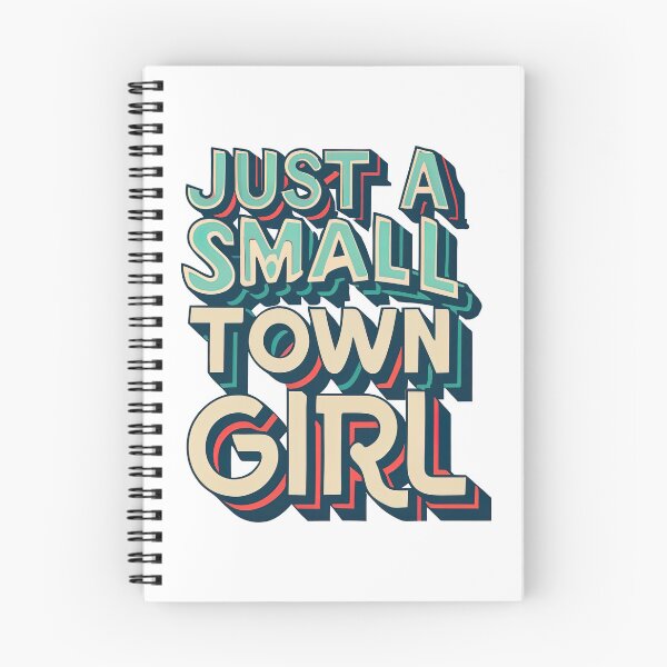 Item preview, Just A Small Town Girl designed and sold by graphic-genie.