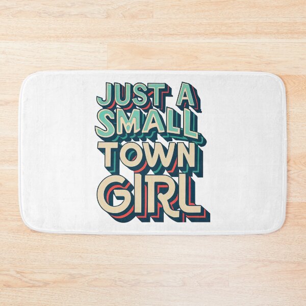Item preview, Just A Small Town Girl designed and sold by graphic-genie.