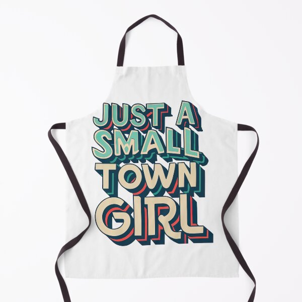 Item preview, Just A Small Town Girl designed and sold by graphic-genie.