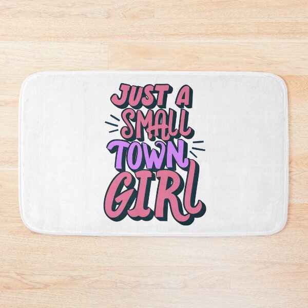Item preview, Just A Small Town Girl designed and sold by graphic-genie.