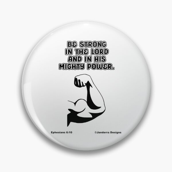 Item preview, Be strong in the Lord and His mighty power Ephesians 6:10 designed and sold by JanderraDesigns.