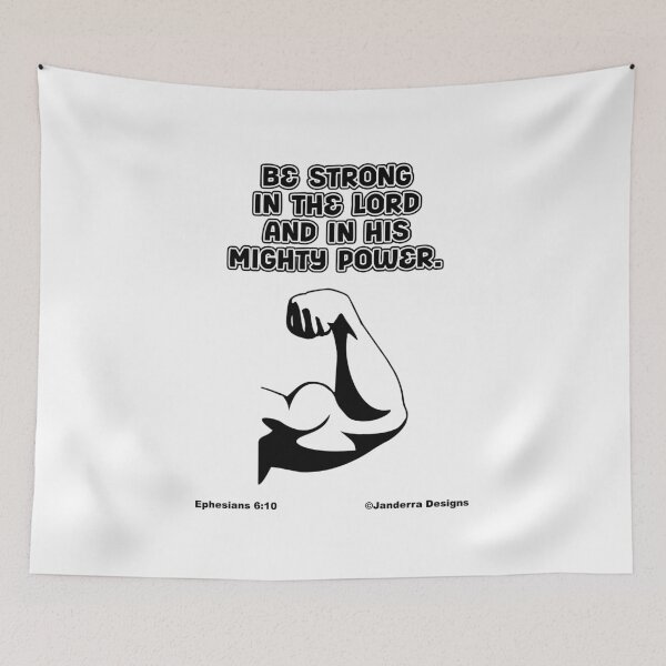 Item preview, Be strong in the Lord and His mighty power Ephesians 6:10 designed and sold by JanderraDesigns.