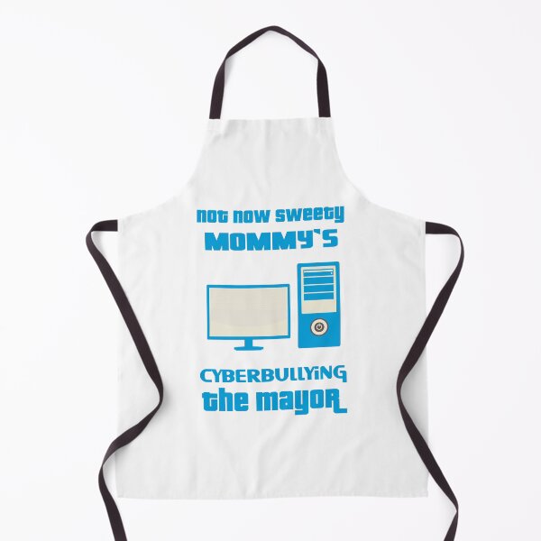 Item preview, not now sweety mommy's cyberbullying the mayor designed and sold by 101univers.