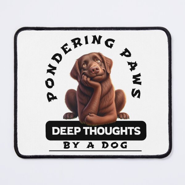 Item preview, Pondering Paws: Deep Thoughts by a Dog designed and sold by Hungry-Murphy.