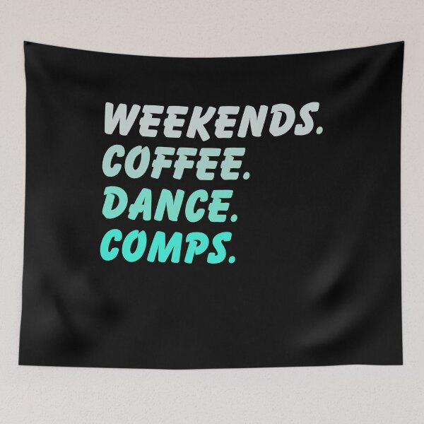 Item preview, Weekends Coffee Dance Comps , dance , dance life , dance comps , dance quotes , dance shirt , weekends coffee and dance , funny dance , dancer designed and sold by Creativedsigna.