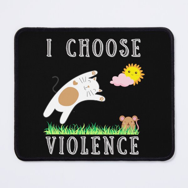 Item preview, I Choose Violence Funny Cat Gifts designed and sold by Kusza.