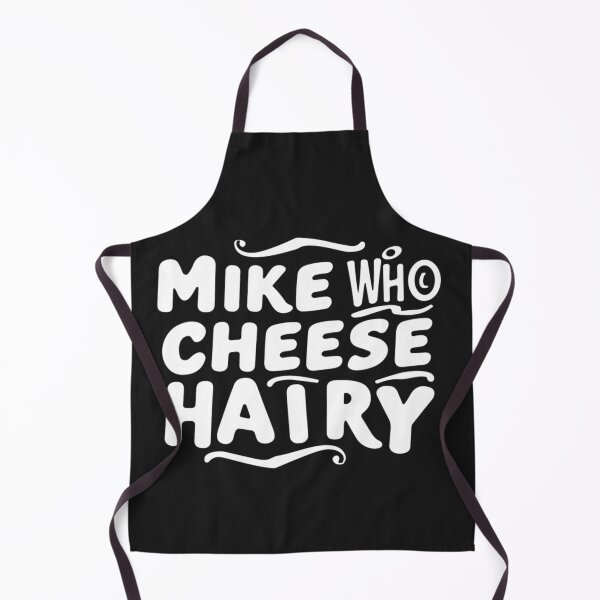 Item preview, Mike Who Cheese Hairy Funny Adult Word Play Humor Harry designed and sold by Pitchou07.