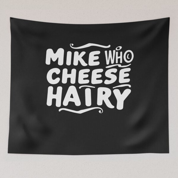 Item preview, Mike Who Cheese Hairy Funny Adult Word Play Humor Harry  designed and sold by Pitchou07.