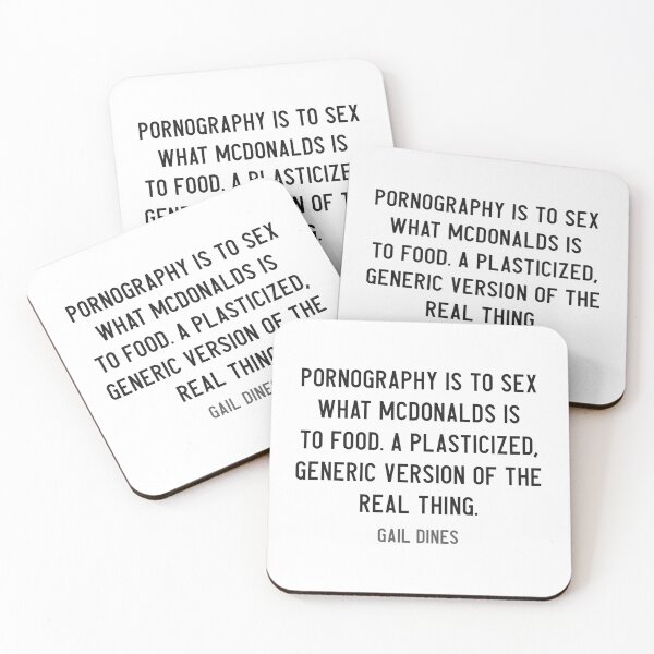 Item preview, Pornography is to sex what McDonalds is to food - Gail Dines - Antiporn quote designed and sold by WomaNation.