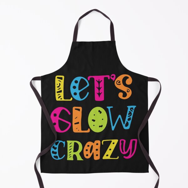 Item preview, Lets Glow Crazy - Toddler Kids Men Women Boys and Girls designed and sold by Pitchou07.