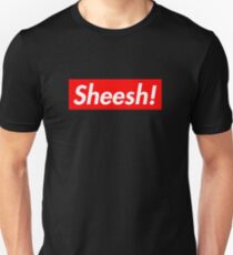 Sheesh! Unisex T-Shirt