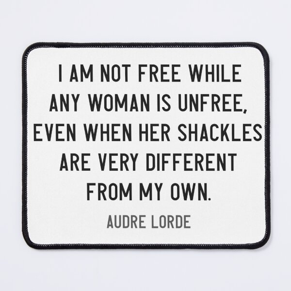 Item preview, I am not free while any woman is unfree - Audre Lorde Quote - Feminist Quote designed and sold by WomaNation.