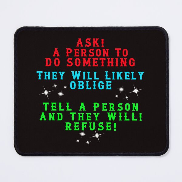 Item preview, Ask A Person To Do Something They Will designed and sold by AlienAlmanac.