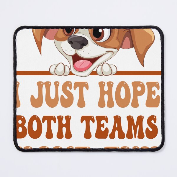 Item preview, Groovy style Funny dogs , I Just Hope Both Teams Have Fun T-Shirt designed and sold by shopping new.