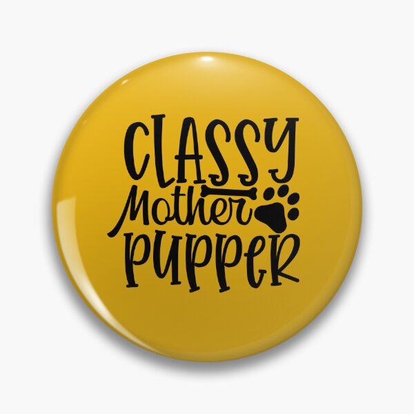 Item preview, Classy Mother Pupper designed and sold by MacMerch121.