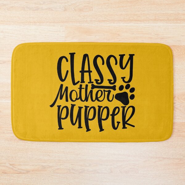Item preview, Classy Mother Pupper designed and sold by MacMerch121.
