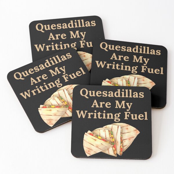 Item preview, Quesadillas Are My Writing Fuel designed and sold by TheKnightWriter.