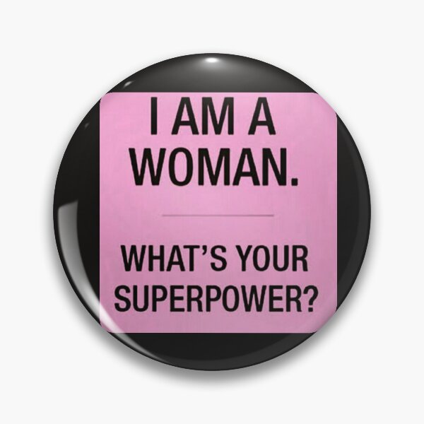 Item preview,  I am a woman- What's your superpower? designed and sold by FemdomShop.