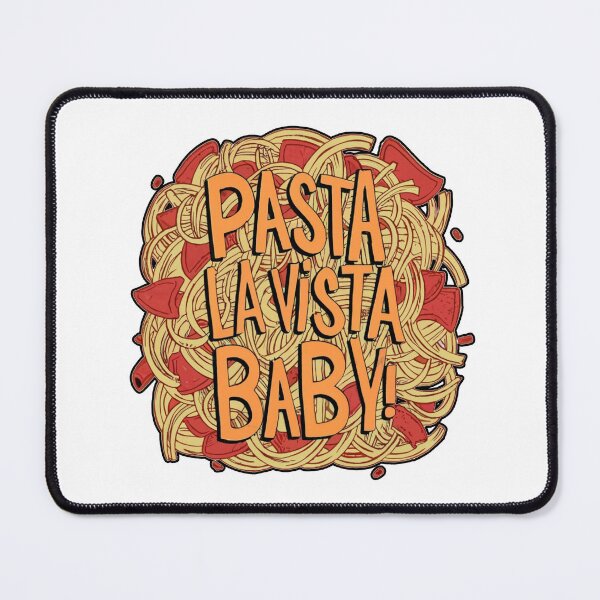 Item preview, Pasta la vista Baby! designed and sold by Desenatorul1976.