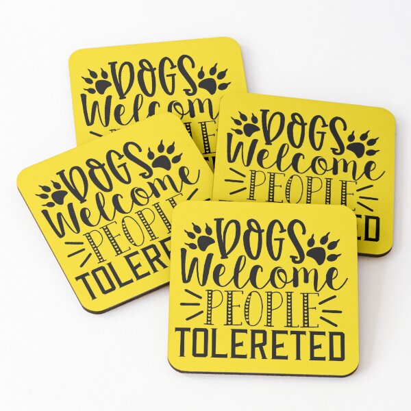 Item preview, Dogs Welcome People Tolereted designed and sold by MacMerch121.