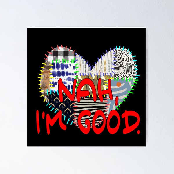 Item preview, Nah Im good designed and sold by Colorfulman.