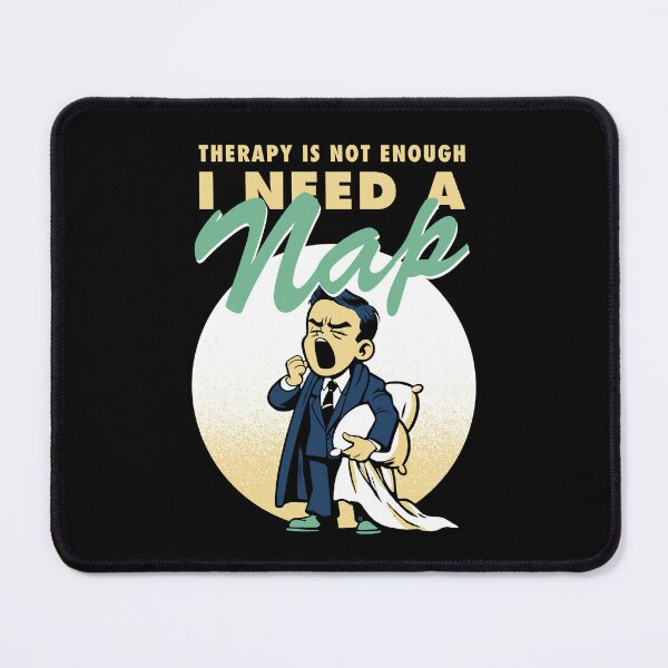 Item preview, Therapy is not enough, I need a nap designed and sold by Syahrasi.