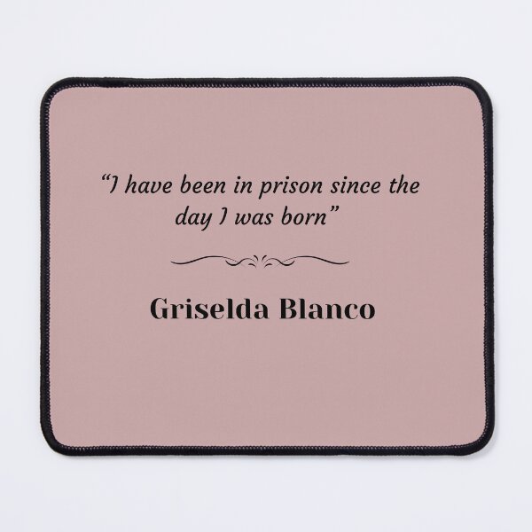 Item preview, Griselda Blanco quotes designed and sold by lnfluitive.