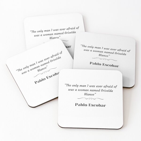 Item preview, Pablo Escobar quote about Griselda Blanco designed and sold by lnfluitive.