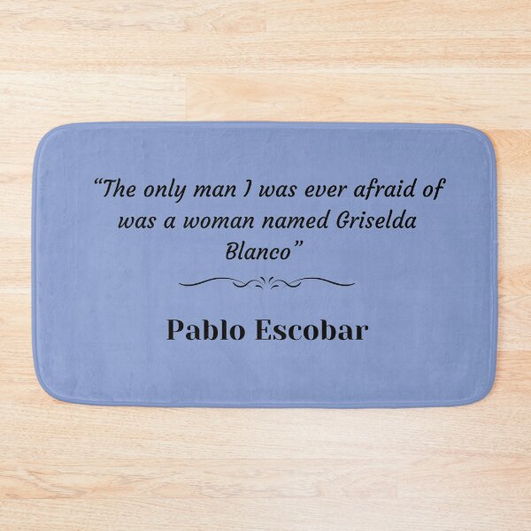Item preview, Pablo Escobar quote about Griselda Blanco designed and sold by lnfluitive.