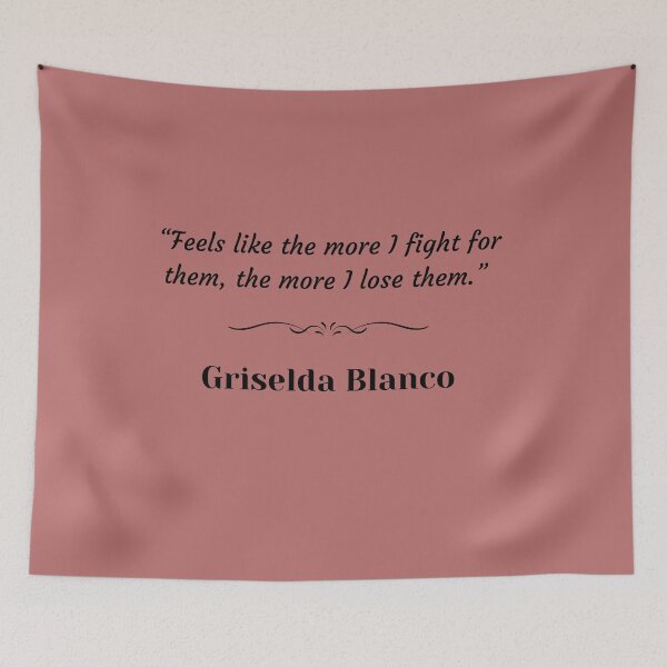 Item preview, Griselda Blanco quotes designed and sold by lnfluitive.