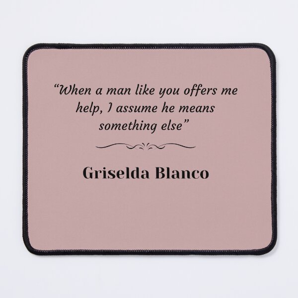 Item preview, Griselda Blanco quotes designed and sold by lnfluitive.