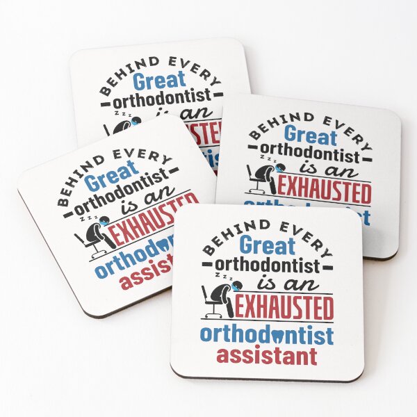 Item preview, Behind Every Great Dentist Is an Exhausted Orthodontist Assistant designed and sold by jaygo.