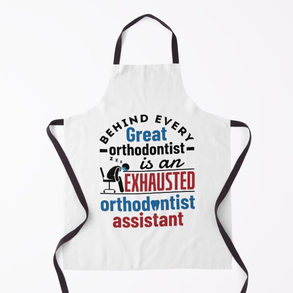 Item preview, Behind Every Great Dentist Is an Exhausted Orthodontist Assistant designed and sold by jaygo.